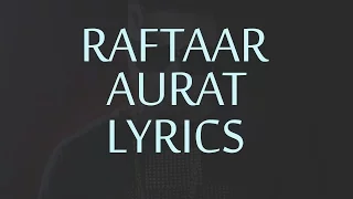 Raftaar AURAT Lyrics | Full Song | Powered By One Digital Entertainment