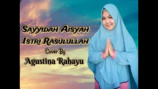 Download LIRIK TERBARU - SAYYIDAH AISYAH ISTRI RASULULLAH (COVER) AGUSTINA MP3