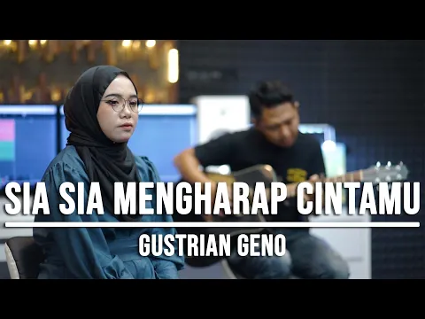 Download MP3 SIA SIA MENGHARAP CINTAMU - GUSTRIAN GENO (LIVE COVER INDAH YASTAMI)