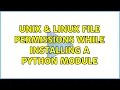 Unix Linux File permissions while installing a python module