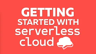 Getting Started with Serverless Cloud