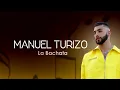 Manuel Turizo - La Bachata (Letra/Lyrics)