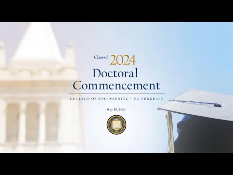 2024 Doctoral Commencement, Berkeley Engineering