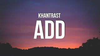 Khantrast ADD Lyrics 