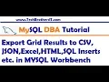 Export Grid Results to CSV JSON Excel HTML or other formats in MYSQL Workbench - MySQL Tutorial