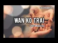 Download Lagu WAN KO TRAI // Khasi Gospel Song (LB 216)// Klauser Nongbsap #lyntibnengsongs#khasigospel#wankotrai