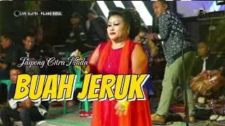 Download BUAH JERUK // JAIPONG CITRA NADA LIVE DESA SLATRI (PILANG KIDUL) // LARANGAN - BREBES MP3