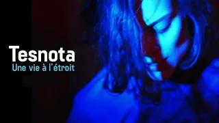 TESNOTA - UNE VIE A L'ETROIT - Bande-annonce officielle