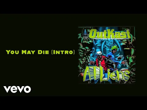 Download MP3 Outkast - You May Die (Intro) (Official Audio)