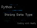 PYTHON 3 8 TUTORIAL STRING DATA TYPE concatenation index immutable data -
