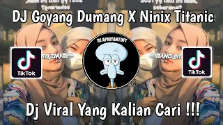 Download DJ GOYANG DUMANG X NINIX TITANIC VIRAL TIK TOK TERBARU 2024 YANG KALIAN CARI ! FEBRI SARAGIH MP3