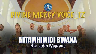 nitamhimidi bwana official music video na j mgandu divine mercy voice dmv 