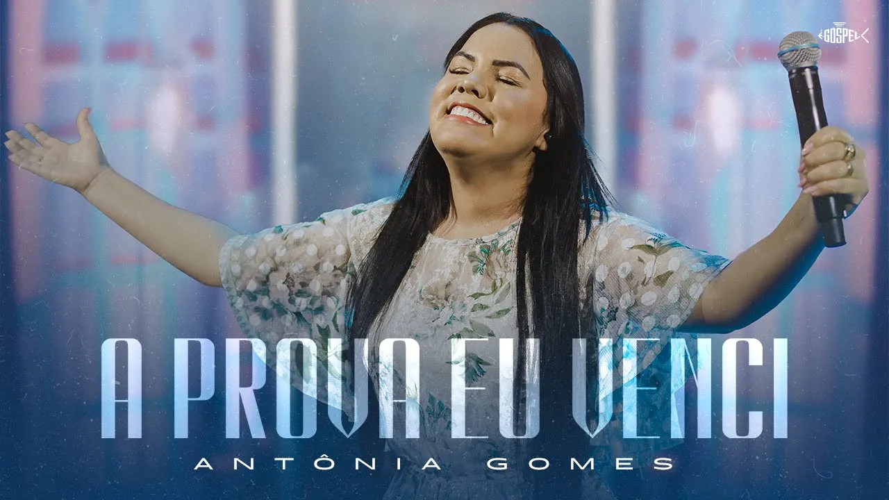 Antônia Gomes - A Prova Eu Venci | Clipe Oficial