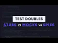 Test Doubles Stubs vs Mocks vs Spies