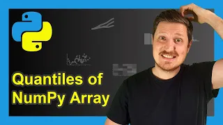 Quantile of NumPy Array in Python Example Get Quartile with np quantile np arange Functions