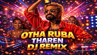 otha ruba tharen dj remix 2026 tamil party song bass boosted trending dance mix djremix