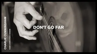 Charlie Cunningham Don T Go Far Live Session 