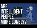 Are Intelligent People More Lonely