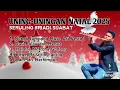 Download Lagu TERBARU NONSTOP UNING-UNINGAN NATAL 2025 FRIADI SIJABAT SERULING PART 1