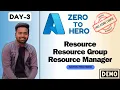 Day-3 Resource Resource Groups and Azure Resource Manager Demo and Usecases