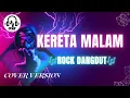 Lagu KERETA MALAM (ELVI SUKAESIH) | COVER ROCK DANGDUT