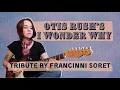 Otis Rush - I Wonder Why (Tribute by Francinni Soret)