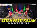 Download Lagu SETAN PASTI KALAH KARAOKE NADA COWOK / PRIA VERSI KOPLO FARIS KENDANG ( F MINOR )