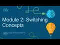 CCNA2 Module 2 Switching Concepts - Switching Routing and Wireless Essentials SRWE