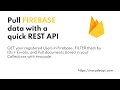 Pull Firebase data with a quick REST API