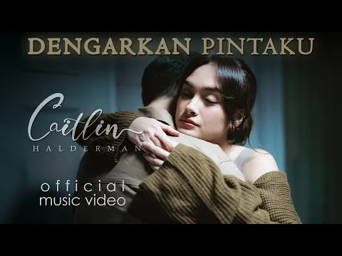Download MP3 Caitlin Halderman - Dengarkan Pintaku (Official Music Video)