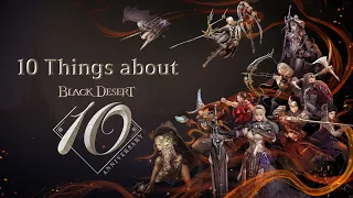 10 Things You Need to Know About the 10th Anniversary Black Desert