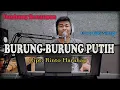 Download Lagu Tembang Kenangan - Burung Burung Putih (Cipt. Rinto Harahap) Cover Budi Sinaga