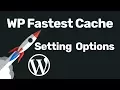 WP Fastest Cache Settings Tutorial To Speed Up WordPress Site