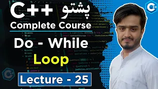 Do-While Loop in C Pashto Difference Between While Do-While with Examples C Lecture 25