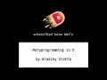 DConf Online 2021 - Metaprogramming in D