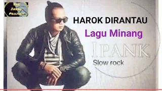 Ipank - Harok Dirantau Urang - Kumpulan Lagu pop Minang Terbaru 2019