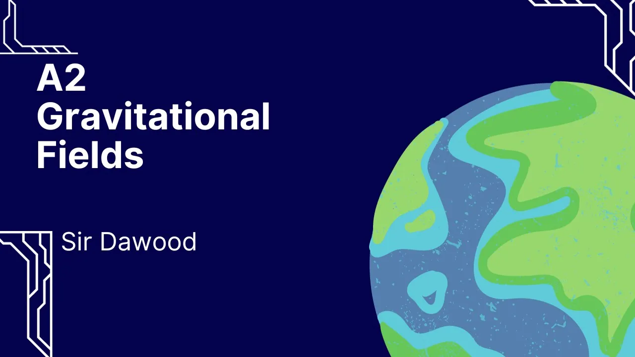 A2 - Gravitational Fields