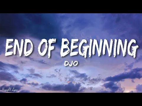 Download MP3 Djo - End Of Beginning (Lyrics)