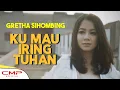 Download Lagu Gretha Sihombing - Ku Mau Iring Tuhan (Official Lyric Video)