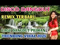 Download Lagu DANGDUT DISCO‼️KOLEKSI DISCO DANGDUT REMIX TERBARU 2025 FULL ALBUM