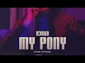 R3HAB - My Pony (R3HAB VIP Remix)