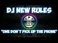 Download Lagu DJ ONE DON'T PICK UP THE PHONE DJ NEW RULES