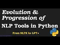 Evolution and Progression of NLP Tools in Python