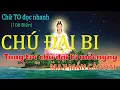 Download Lagu CHÚ ĐẠI BI (108 Biến) chữ TO đọc nhanh. Tụng trì chú đại bi mỗi ngày MAY MẮN CẢ NĂM