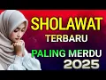 Download Lagu SHOLAWAT MERDU TERBARU | SHOLAWAT JIBRIL PEMBUKA REZEKI SHOLAWAT NABI