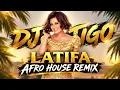 Latifa – Matrohsh Baeed (DJ Tigo Afro House Remix)🔥
