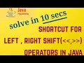 ShortCut Left and Right Shift Operators Solve in 10 secs
