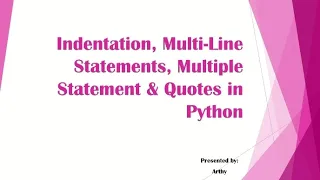 Indentation Multi-Line Statements Multiple Statement Group Suite Quotes in Python