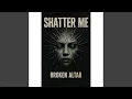Lagu Shatter Me