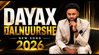 DAYAX DALNUURSHE NEW SONG ILBAXNIMO UDAA 2026